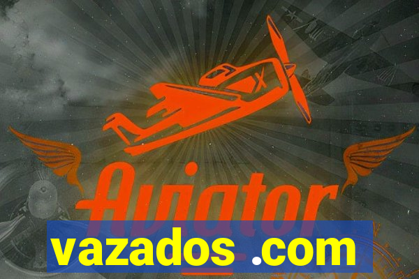 vazados .com